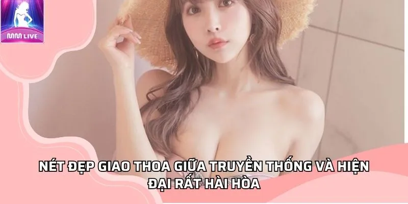 Nét đẹp giao thoa giữa truyền thống và hiện đại rất hài hòa