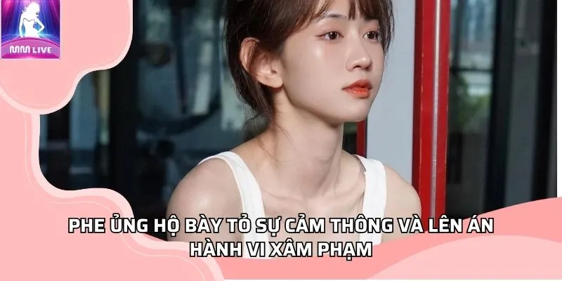 Phe ủng hộ bày tỏ sự cảm thông và lên án hành vi xâm phạm