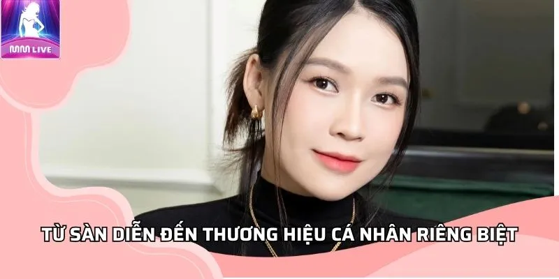 Từ sàn diễn đến thương hiệu cá nhân riêng biệt