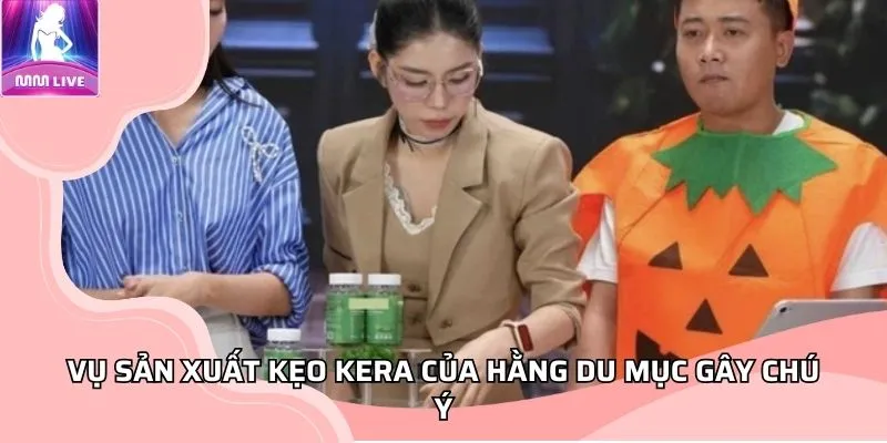 tin-nong-hang-du-muc-san-xuat-keo-kera